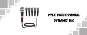 Branded and Reliable The Pyle Professional Dynamic Mic
