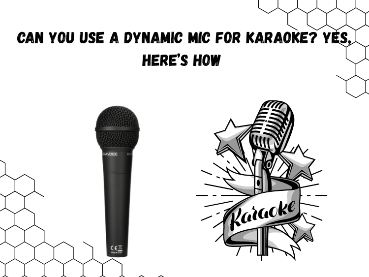 Can You Use a Dynamic Mic for Karaoke Yes, Here’s How