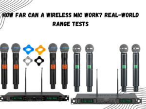 How Far Can a Wireless Mic Work Real-World Range Tests