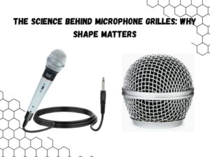 The Science Behind Microphone Grilles Why Shape Matters