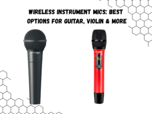 Wireless Instrument Mics Best Options for Guitar, Violin & More