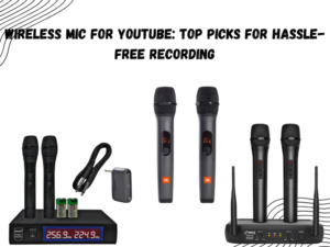 Wireless Mic for YouTube Top Picks for Hassle-Free Recording