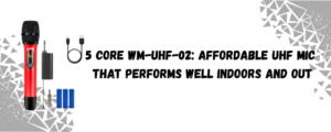 5 Core WM-UHF-02 – Compact, Reliable, and Surprisingly Consistent
