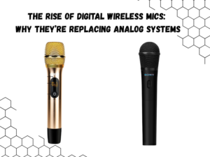 The Rise of Digital Wireless Mics Why They’re Replacing Analog Systems The Rise of Digital Wireless Mics Why They’re Replacing Analog Systems