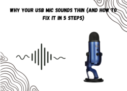 Why Your USB Mic Sounds Thin (And How to Fix It in 5 Steps)