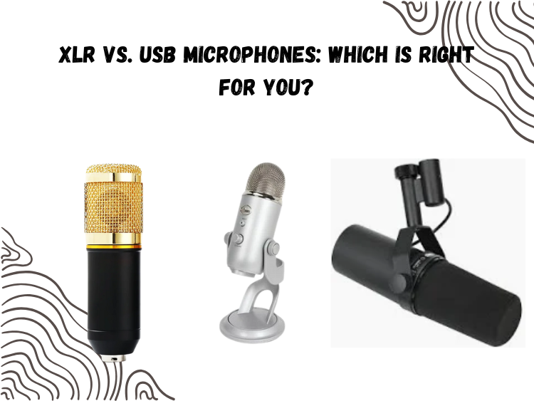 XLR vs. USB Microphones Which Is Right for You