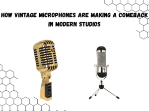 How Vintage Microphones Are Making a Comeback in Modern Studios