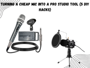 Turning a Cheap Mic into a Pro Studio Tool (5 DIY Hacks)