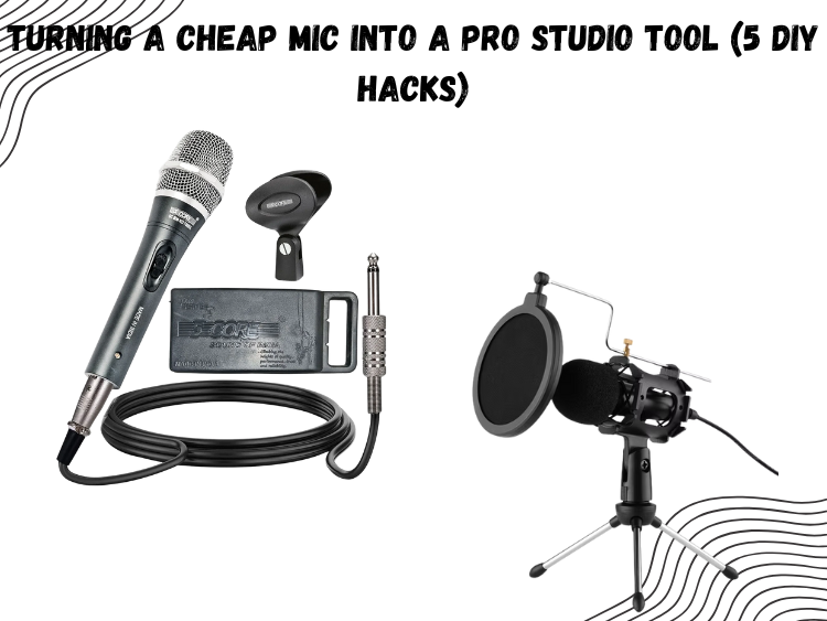 Turning a Cheap Mic into a Pro Studio Tool (5 DIY Hacks)
